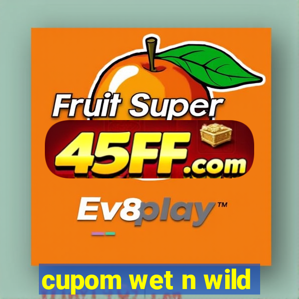 cupom wet n wild